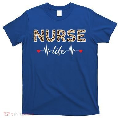 Nurse Life Stethoscope Leopard Nurses Er Icu Nicu Rn Nurses Cute Gift T-Shirt