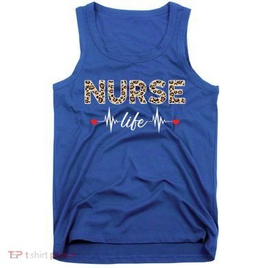 Nurse Life Stethoscope Leopard Nurses Er Icu Nicu Rn Nurses Cute Gift Tank Top