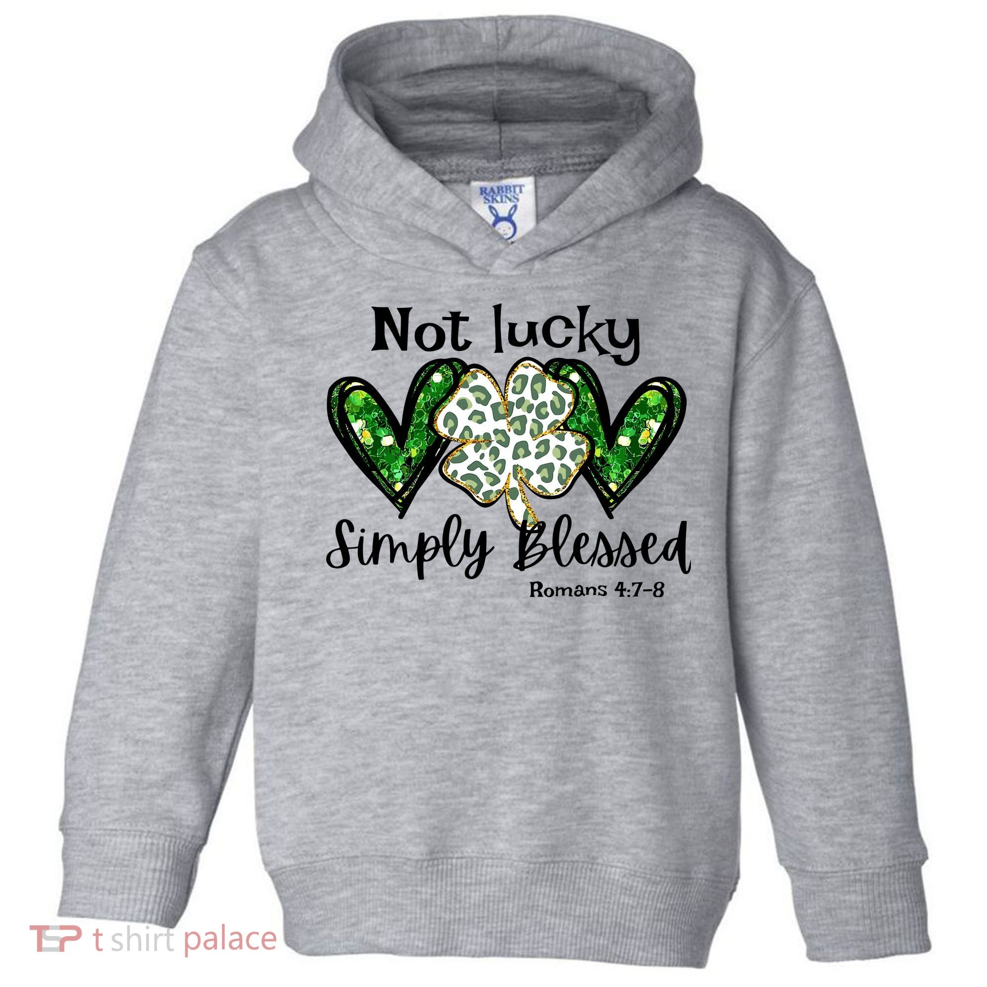 Not Lucky Simply Blessed Christian St Patricks Day Irish Toddler Hoodie