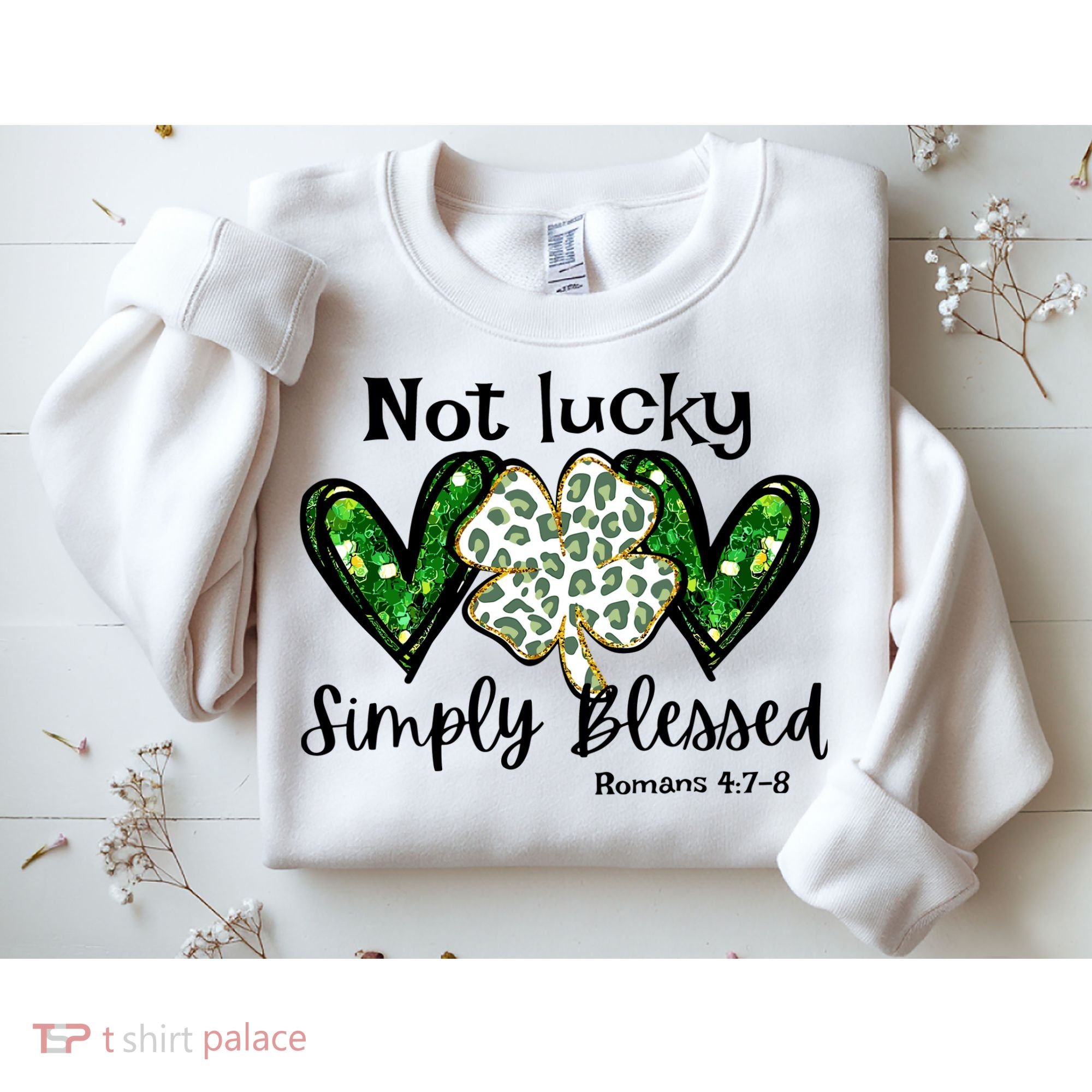 Not Lucky Simply Blessed Christian St Patricks Day Irish Sweatshirt