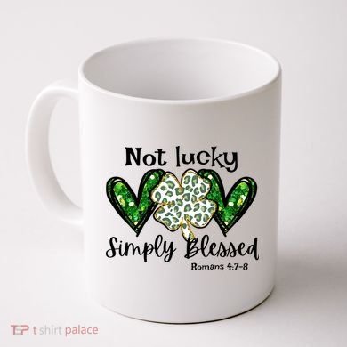 Not Lucky Simply Blessed Christian St Patricks Day Irish Coffee Mug