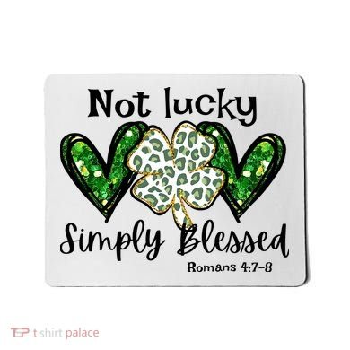 Not Lucky Simply Blessed Christian St Patricks Day Irish Mousepad