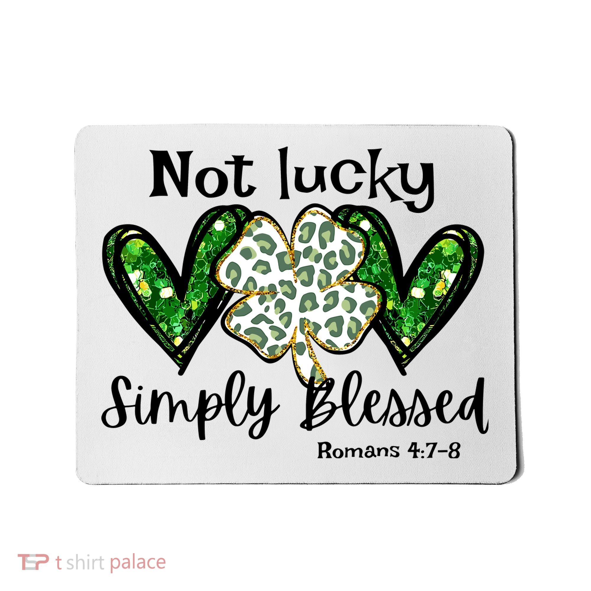 Not Lucky Simply Blessed Christian St Patricks Day Irish Mousepad