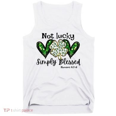 Not Lucky Simply Blessed Christian St Patricks Day Irish Tank Top