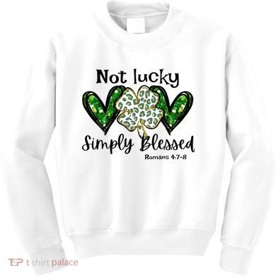 Not Lucky Simply Blessed Christian St Patricks Day Irish Kids Sweatshirt