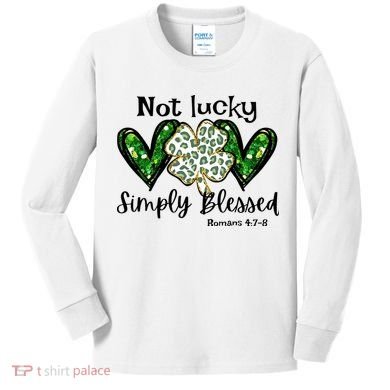 Not Lucky Simply Blessed Christian St Patricks Day Irish Kids Long Sleeve Shirt