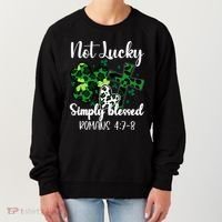 Not Lucky Simply Blessed St PatrickS Day Women's Sweatshirt thumb 0