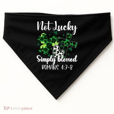 Not Lucky Simply Blessed St PatrickS Day USA-Made Doggie Bandana