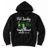 Not Lucky Simply Blessed St PatrickS Day Hoodie thumb 0