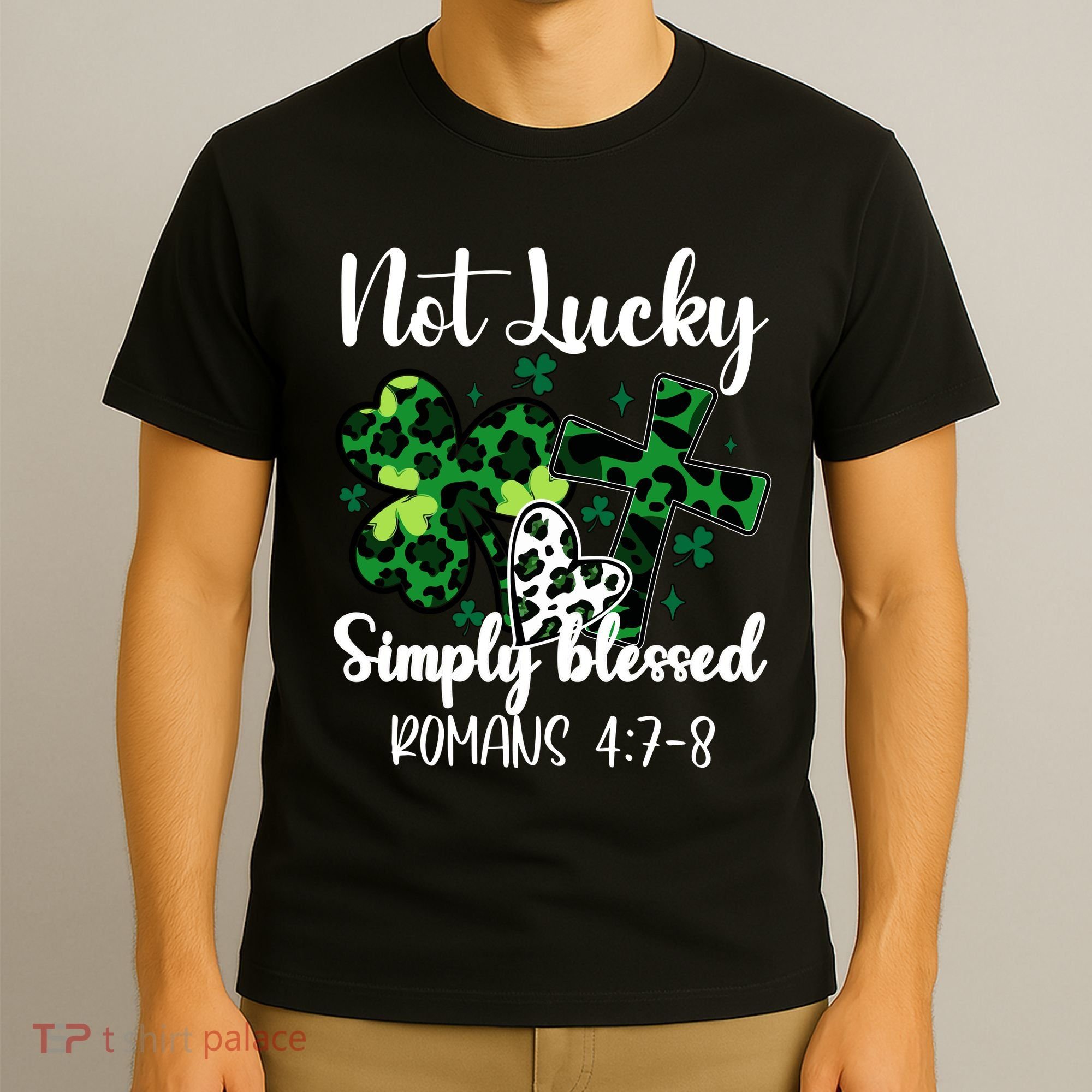 Not Lucky Simply Blessed St PatrickS Day T-Shirt