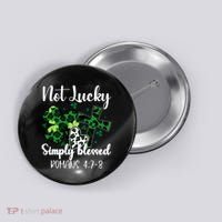 Not Lucky Simply Blessed St PatrickS Day Button thumb 0