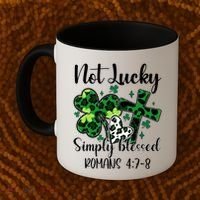 Not Lucky Simply Blessed St PatrickS Day Coffee Mug thumb 2