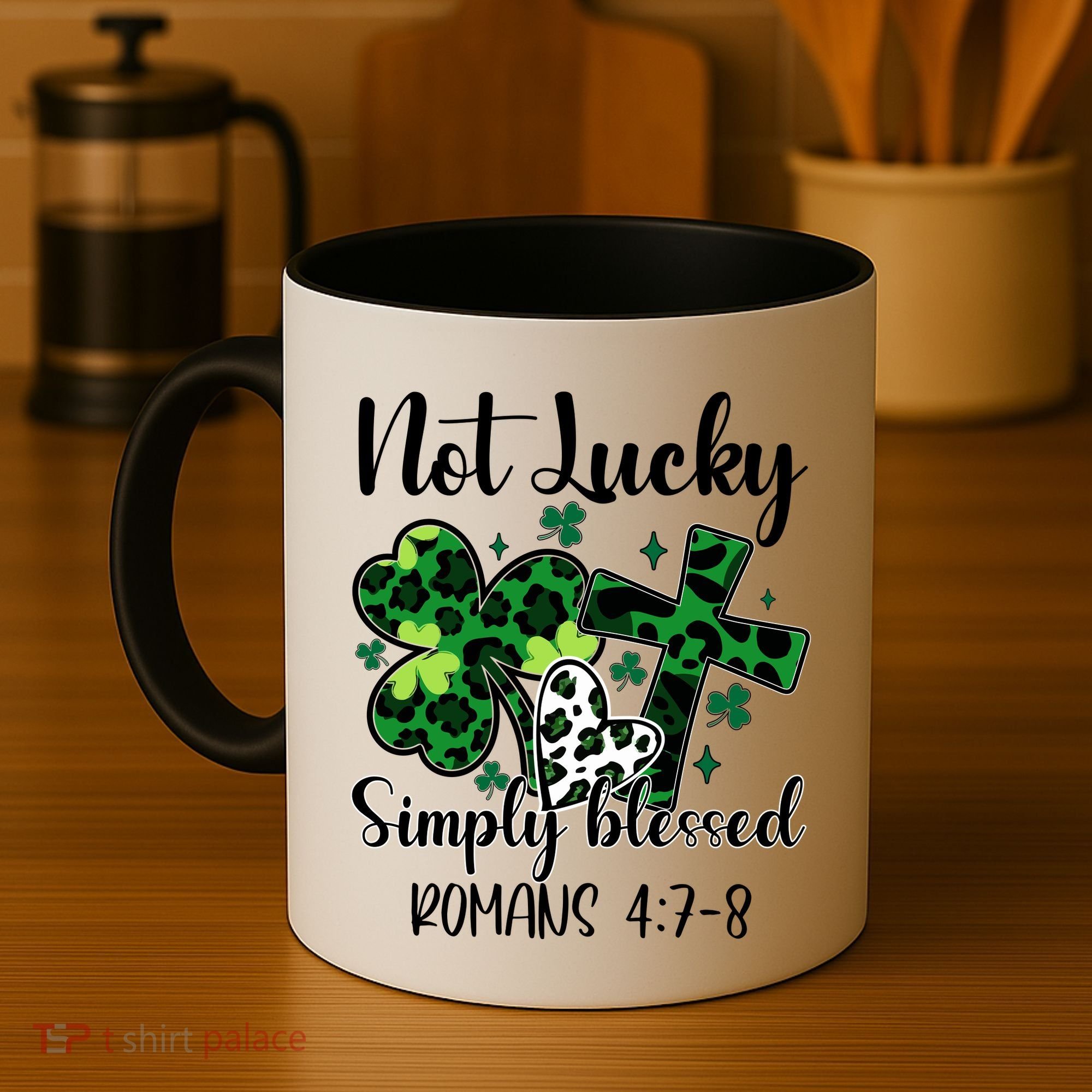 Not Lucky Simply Blessed St PatrickS Day Coffee Mug