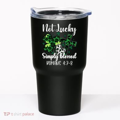 Not Lucky Simply Blessed St PatrickS Day Tumbler