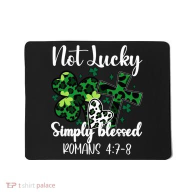 Not Lucky Simply Blessed St PatrickS Day Mousepad