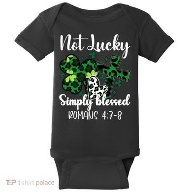 Not Lucky Simply Blessed St PatrickS Day Baby Bodysuit