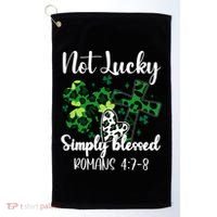 Not Lucky Simply Blessed St PatrickS Day Golf Towel thumb 0