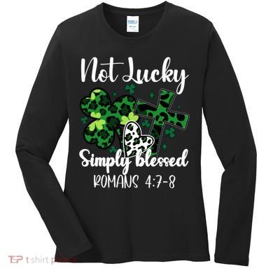 Not Lucky Simply Blessed St PatrickS Day Women's Long Sleeve Shirt