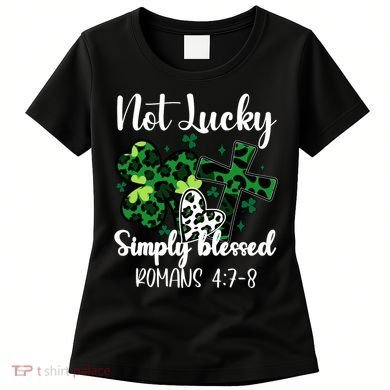 Not Lucky Simply Blessed St PatrickS Day Women's T-Shirt
