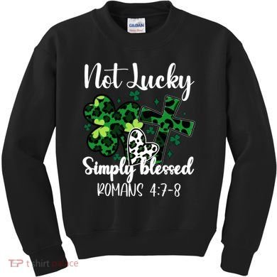 Not Lucky Simply Blessed St PatrickS Day Kids Sweatshirt