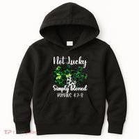 Not Lucky Simply Blessed St PatrickS Day Kids Hoodie thumb 0