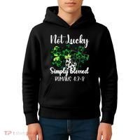 Not Lucky Simply Blessed St PatrickS Day Kids Hoodie thumb 4