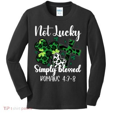 Not Lucky Simply Blessed St PatrickS Day Kids Long Sleeve Shirt