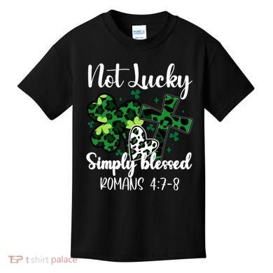 Not Lucky Simply Blessed St PatrickS Day Kids T-Shirt