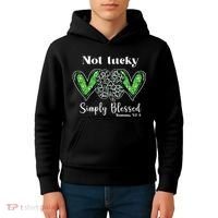 Not Lucky Simply Blessed Clover Kids Hoodie thumb 4