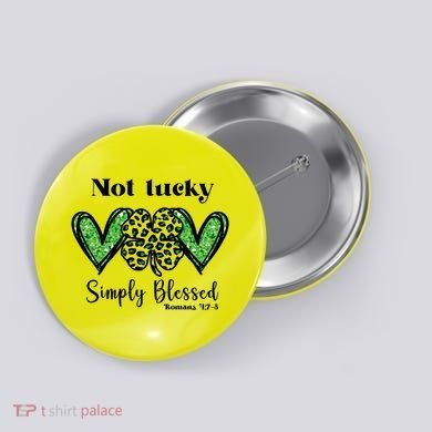 Not Lucky Simply Blessed Clover Button