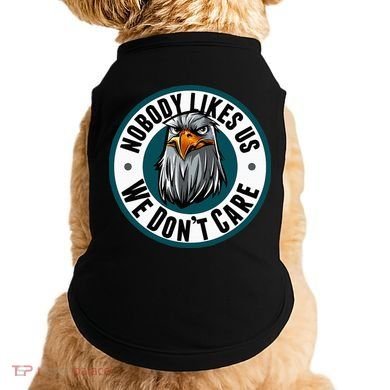 Nobody Likes Us We Don't Care Eagle Doggie Tank