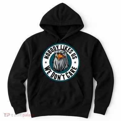 Nobody Likes Us We Don't Care Eagle Hoodie