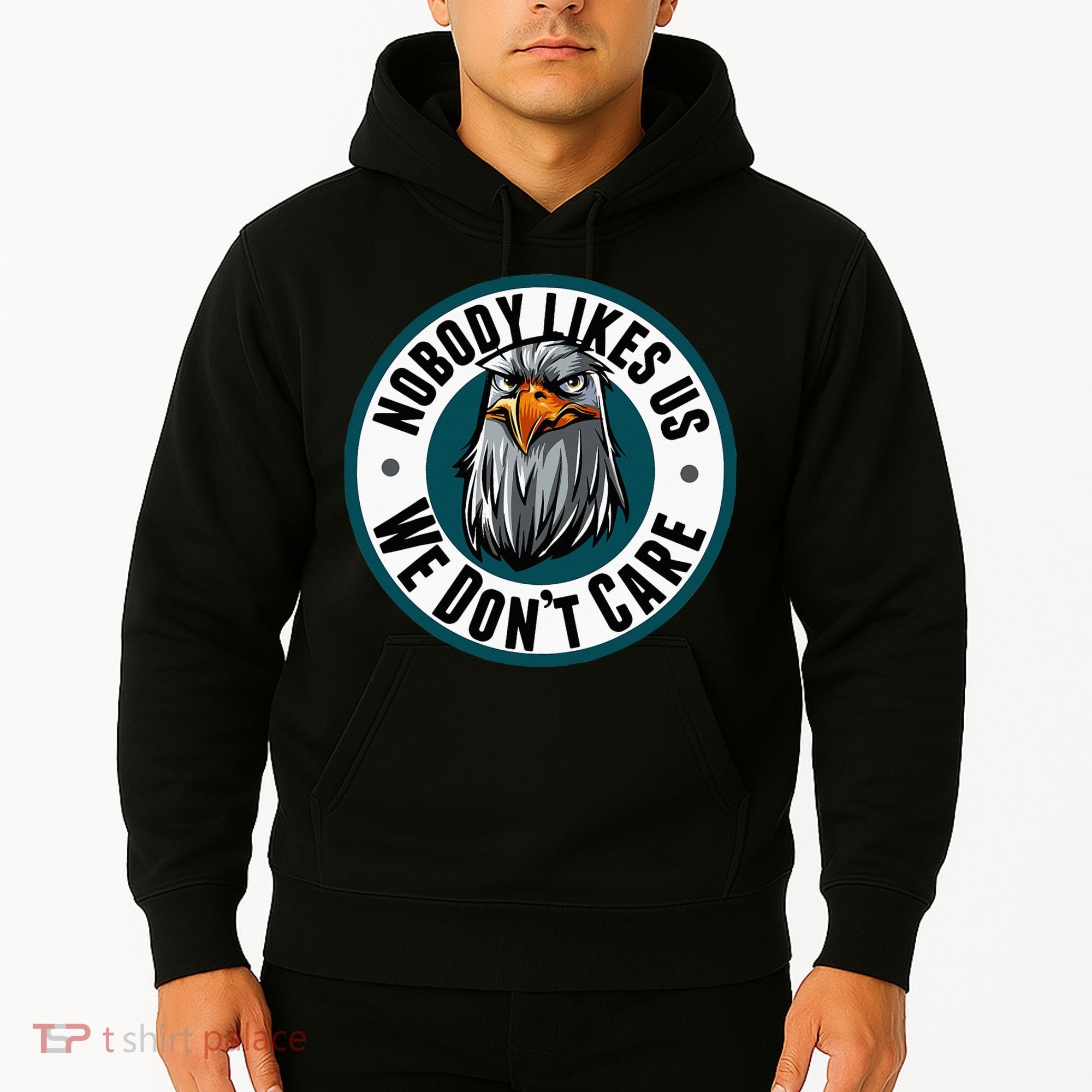 Nobody Likes Us We Don't Care Eagle Hoodie