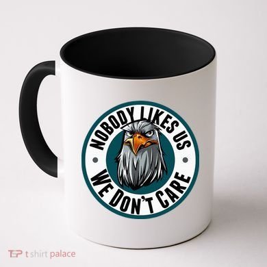 Nobody Likes Us We Don't Care Eagle Coffee Mug