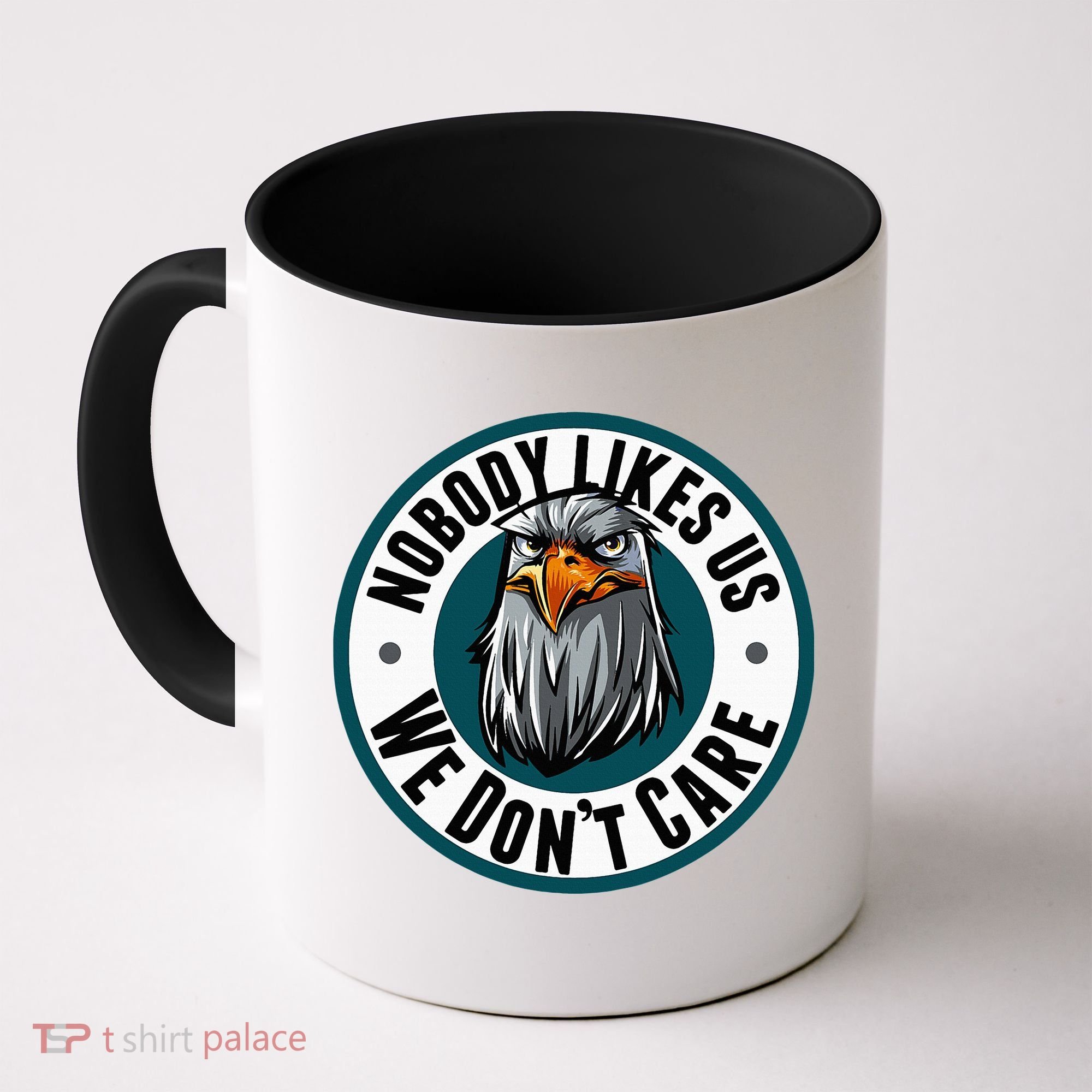 Nobody Likes Us We Don't Care Eagle Coffee Mug