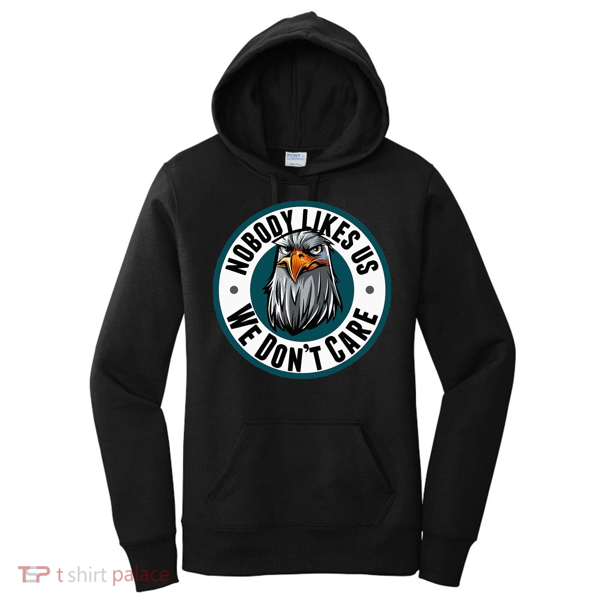 Nobody Likes Us We Don't Care Eagle Women's Hoodie