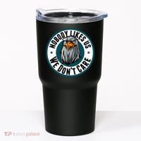 Nobody Likes Us We Don't Care Eagle Tumbler thumb 0