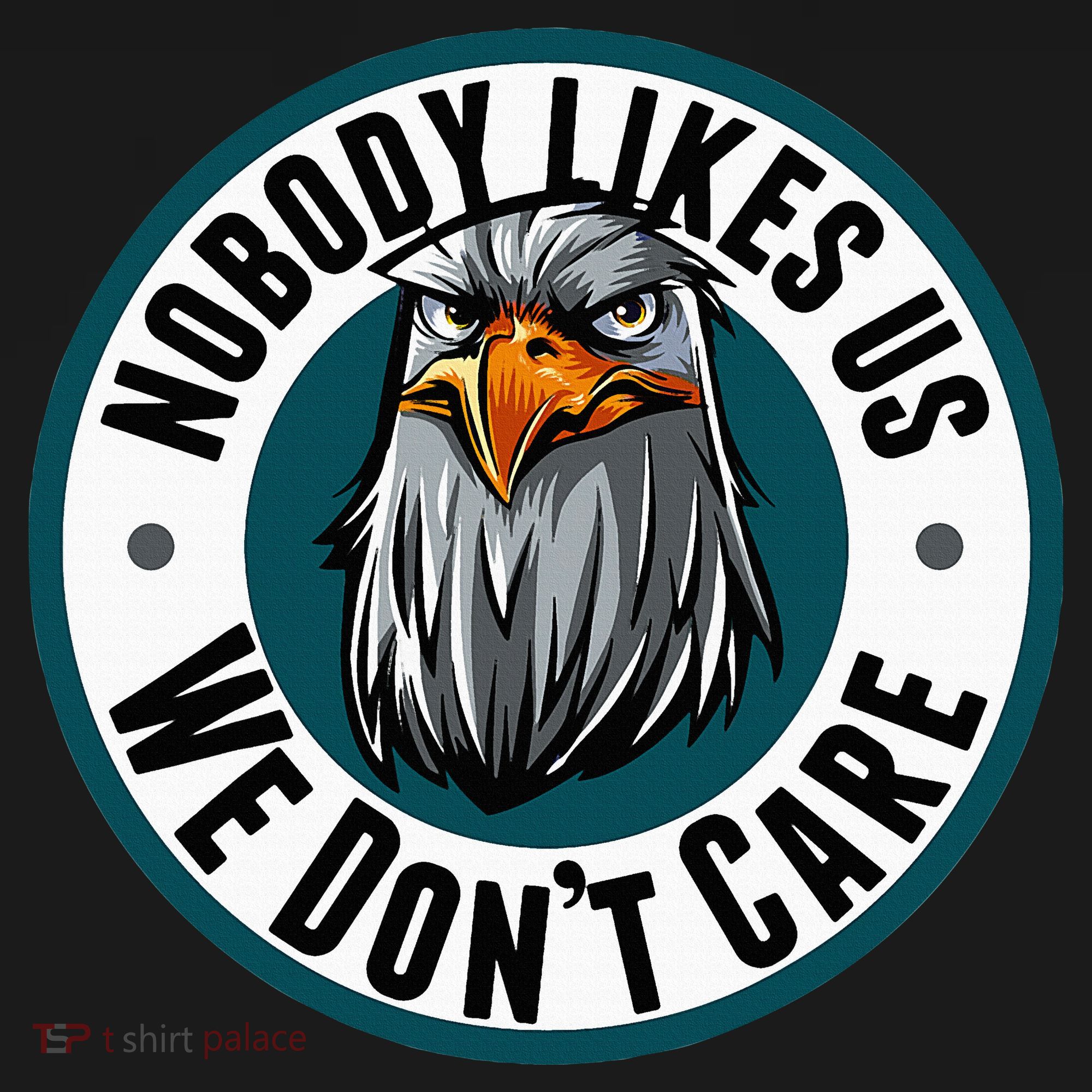 Nobody Likes Us We Don't Care Eagle Mousepad