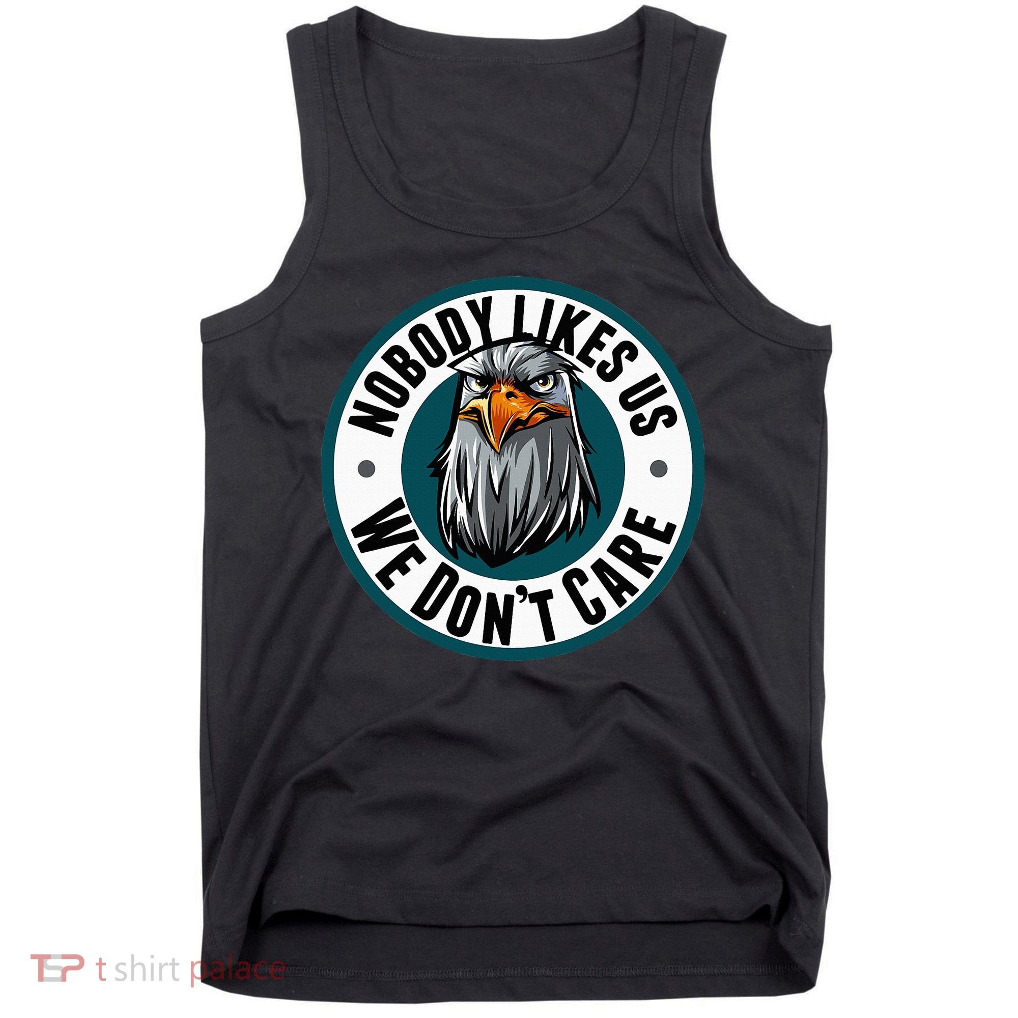 Nobody Likes Us We Don't Care Eagle Tank Top