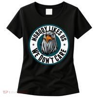 Nobody Likes Us We Don't Care Eagle Women's T-Shirt thumb 0