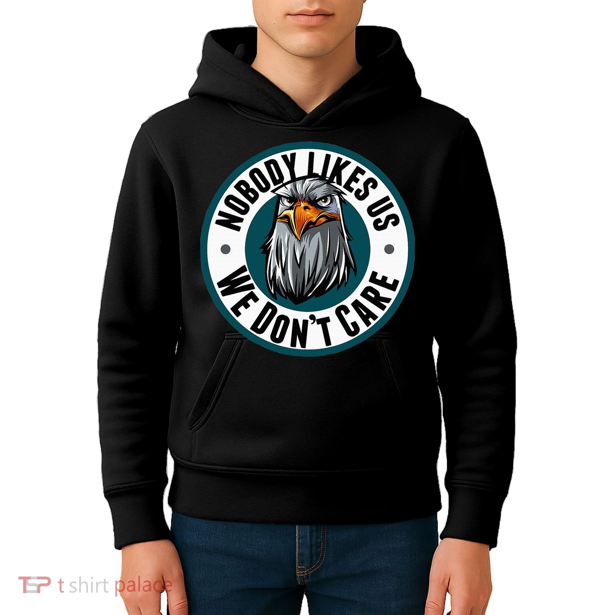Nobody Likes Us We Don't Care Eagle Kids Hoodie