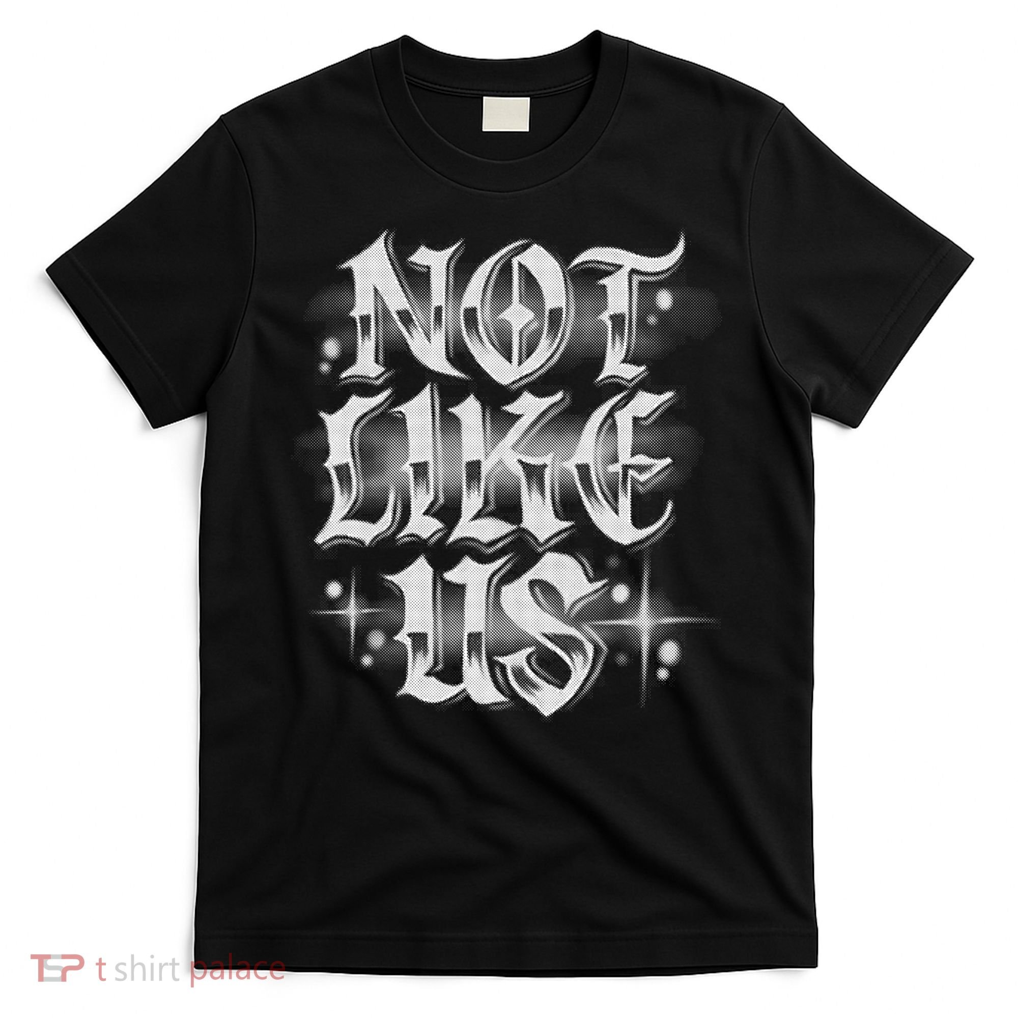 Not. Like. Us T-Shirt