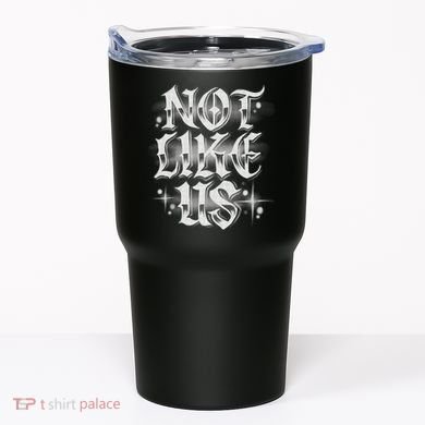 Not. Like. Us Tumbler