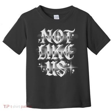 Not. Like. Us Toddler T-Shirt