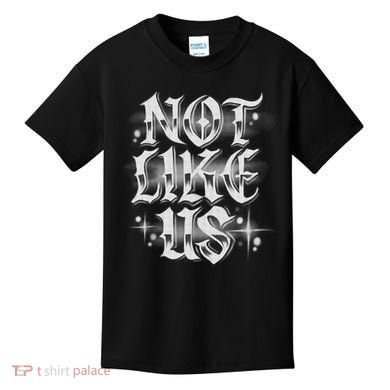 Not. Like. Us Kids T-Shirt