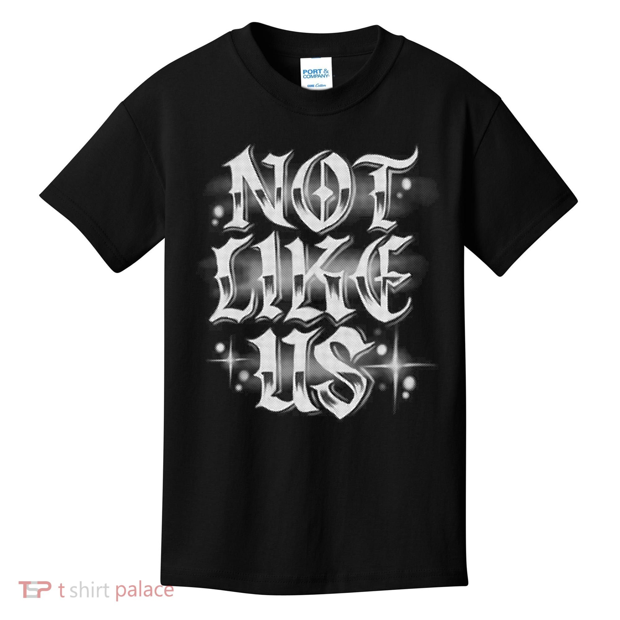 Not. Like. Us Kids T-Shirt