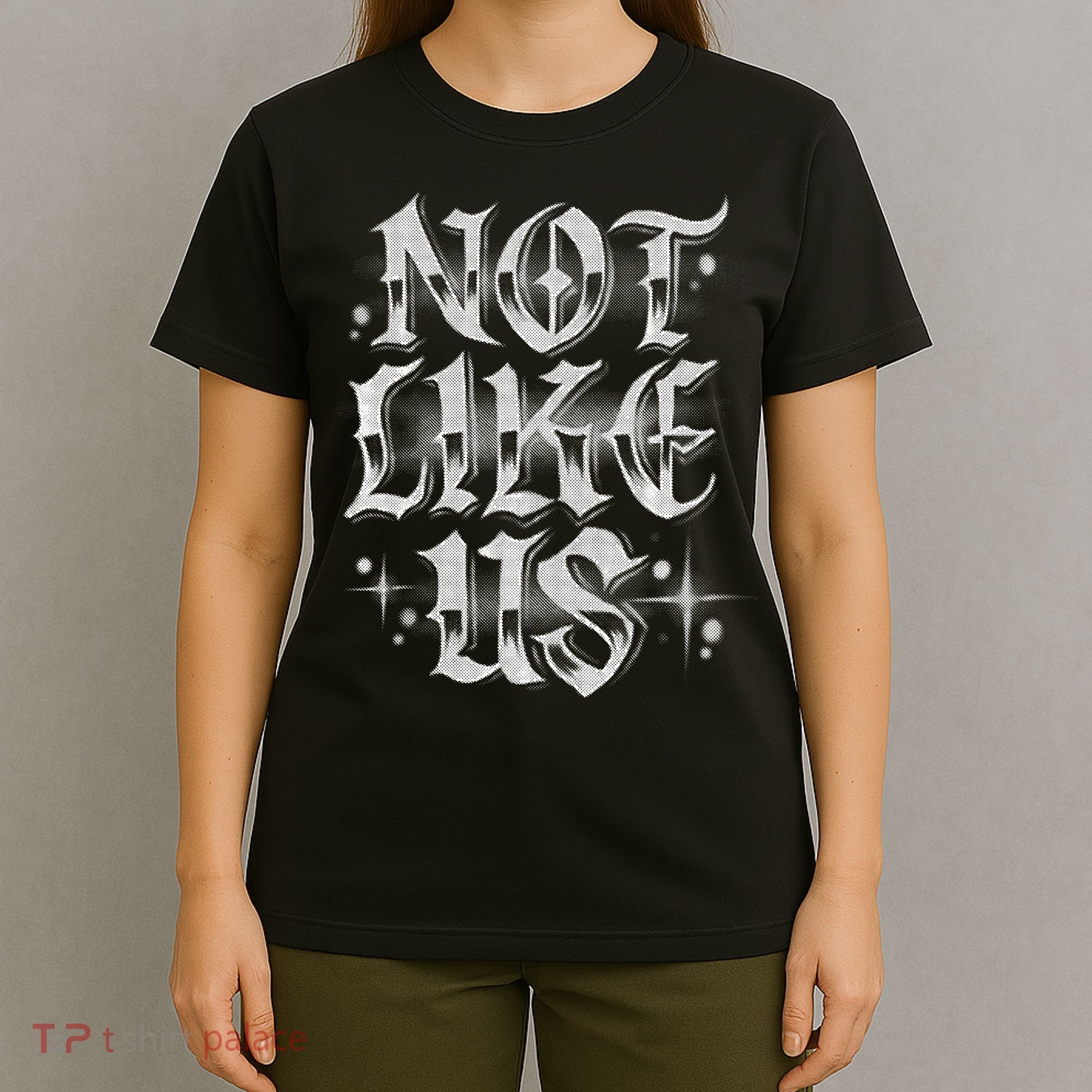 Not. Like. Us. T-Shirt
