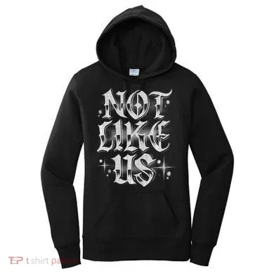 Not. Like. Us. Women's Hoodie