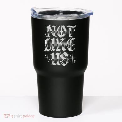 Not. Like. Us. Tumbler