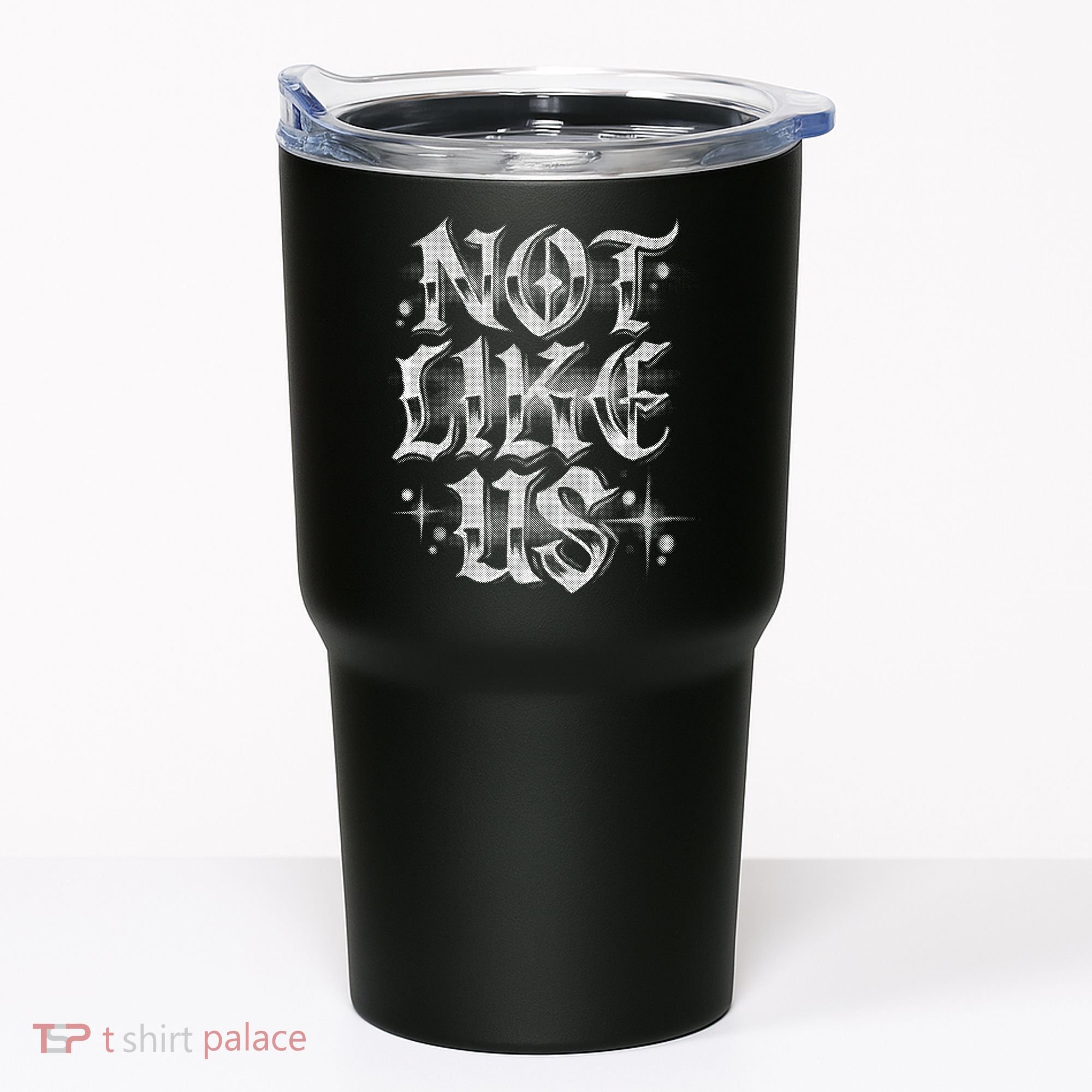Not. Like. Us. Tumbler